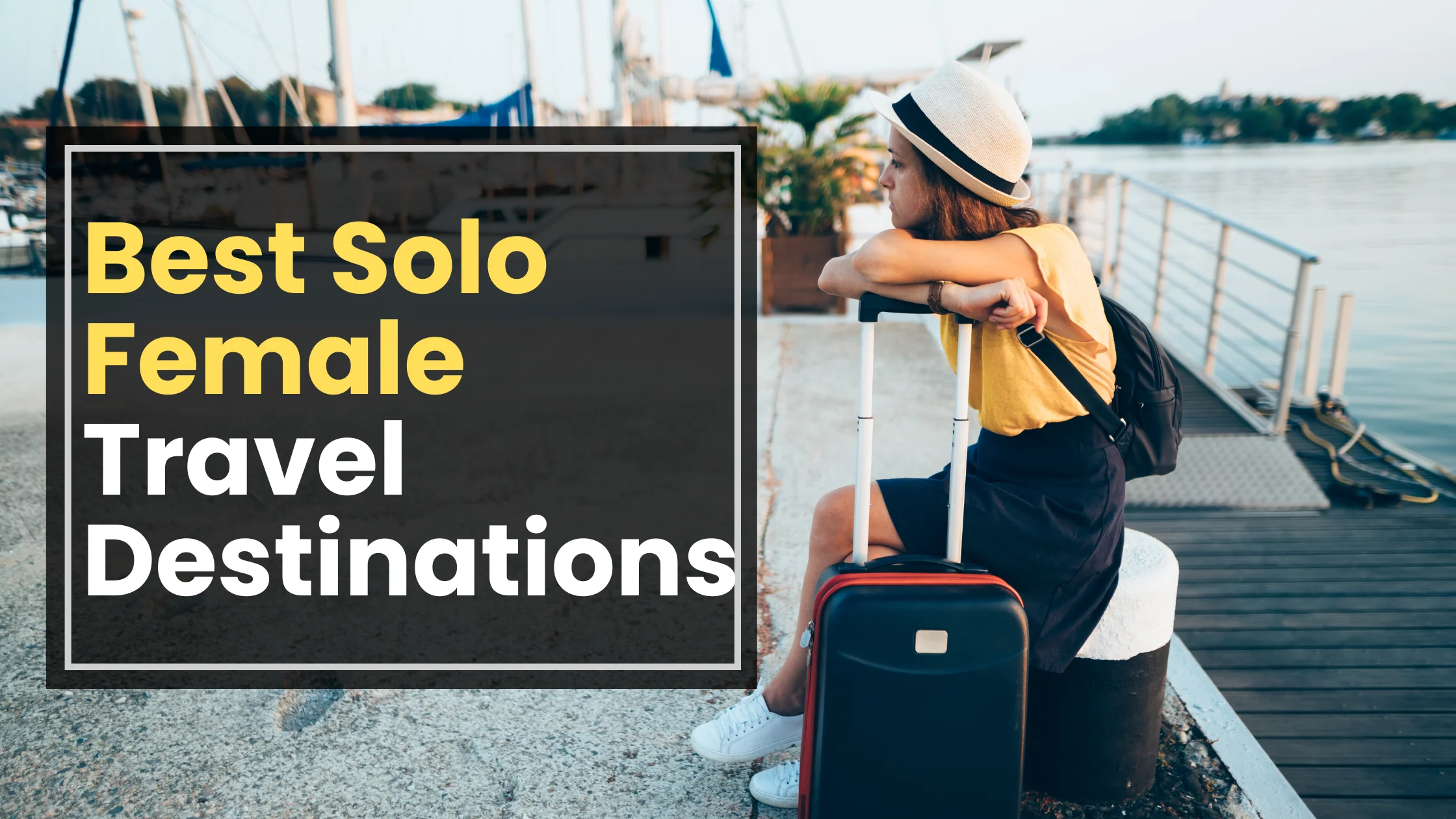 Best Solo Female Travel Destinations