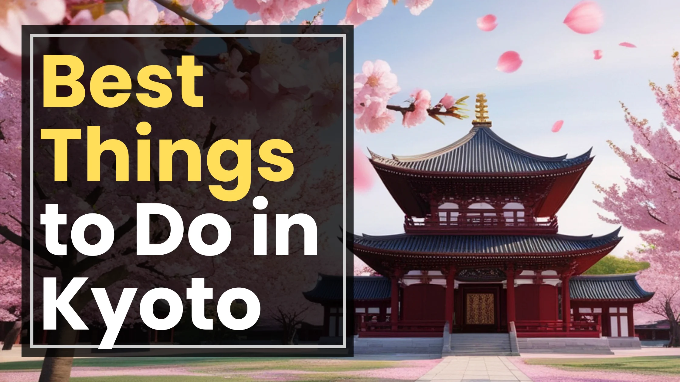 Best Things to Do in Kyoto