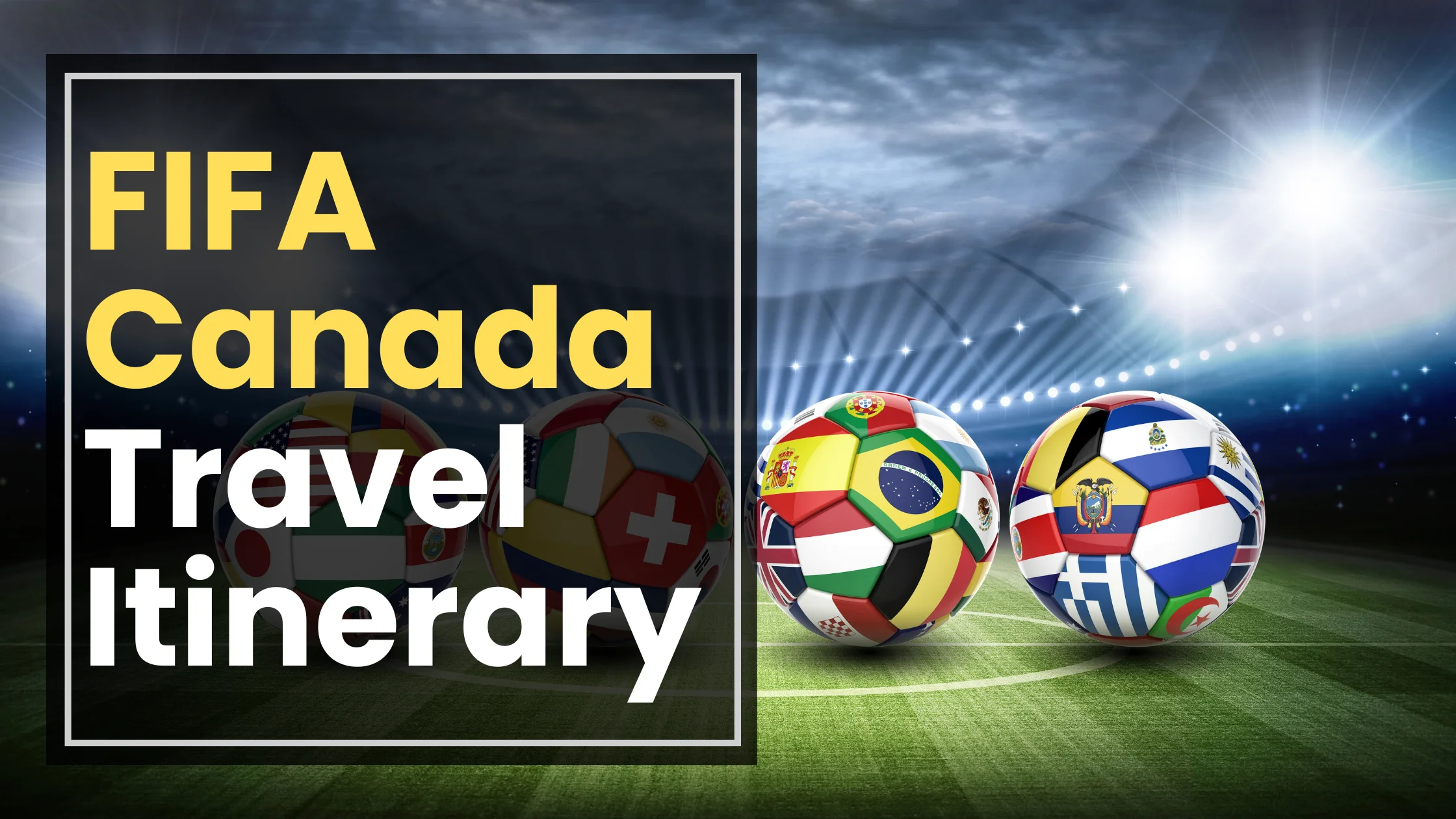 FIFA Canada Travel Itinerary